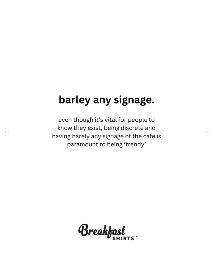 A satirical @breakfastshirts Instagram post mocking trendy cafes that use barely any signage